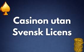 Allt om Casinon Utan Svensk Licens
